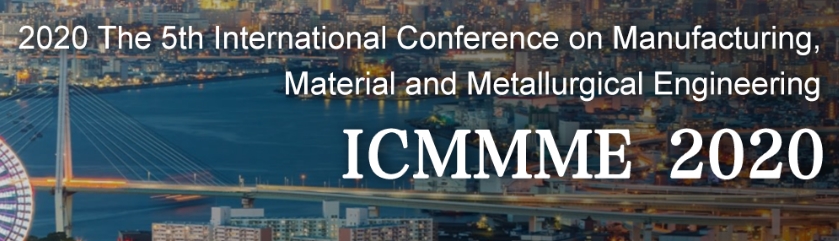 2020 The 5th International Conference on Manufacturing, Material and Metallurgical Engineering (ICMMME 2020), Osaka, Kanto, Japan