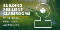 Building Resilient Classrooms with Social Emotional Awareness, New Orleans