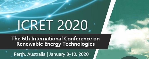 2020 The 6th International Conference on Renewable Energy Technologies (ICRET 2020), Perth, Western Australia, Australia