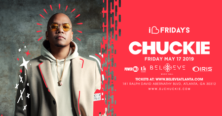 CHUCKIE !! | Believe Music Hall | Friday May 17, Atlanta, United States