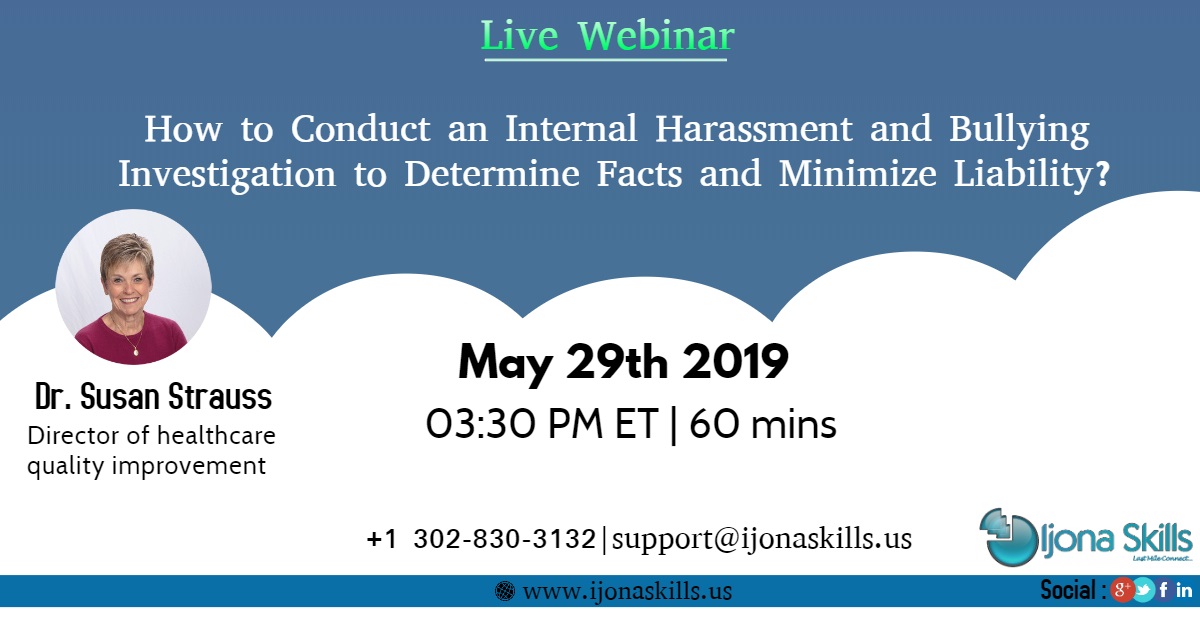 How to Conduct an Internal Harassment and Bullying Investigation to Determine Facts and Minimize Liability?, Middletown, Delaware, United States