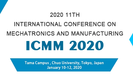 2020 11th International Conference on Mechatronics and Manufacturing (ICMM 2020), Tokyo, Kanto, Japan