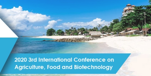 2020 3rd International Conference on Agriculture, Food and Biotechnology (ICAFB 2020), Bangli, Bali, Indonesia