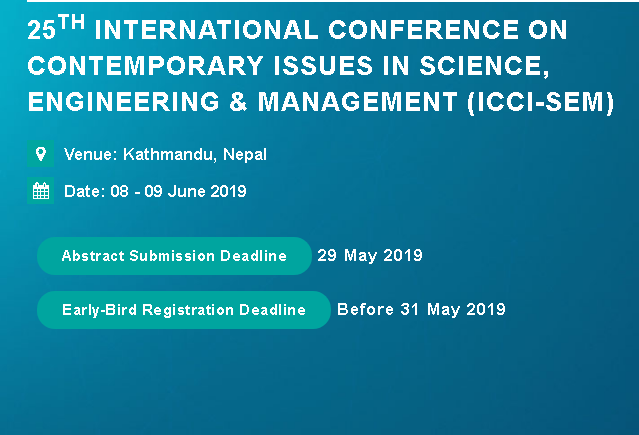 25th International Conference on Contemporary issues in Science, Engineering & Management (ICCI-SEM), KATHMANDU, Nepal