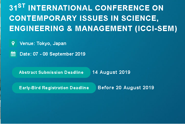 31st International Conference on Contemporary issues in Science, Engineering & Management (ICCI-SEM), TOKYO, Japan