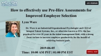 How to effectively use Pre-Hire Assessments for Improved Employee Selection