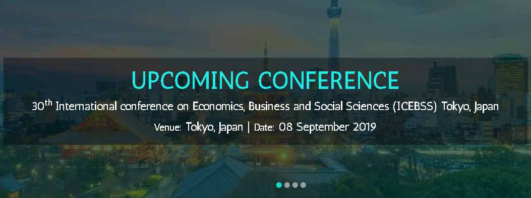 30th International conference on Economics, Business and Social Sciences (ICEBSS), TOKYO, Japan