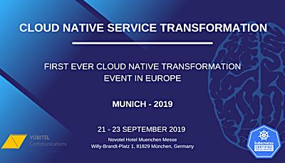 CLOUD NATIVE SERVICE TRANSFORMATION -MUNICH 2019, Munich, Berlin, Germany