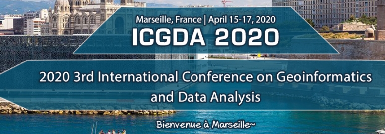 2020 3rd International Conference on Geoinformatics and Data Analysis (ICGDA 2020), Marseille, Côte-d'Or, France