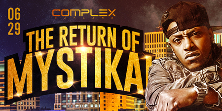 The Return of MYSTIKAL ( LIVE IN CONCERT) @ Complex Oakland, Alameda, California, United States
