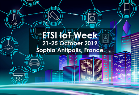 ETSI IoT Week 2019, Sophia Antipolis, France