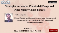 Strategies to Combat Counterfeit Drugs and Other Supply Chain Threats