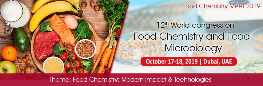 12th International Conference on Food Chemistry and Food Microbiology, Abu Dhabi, UAE,Abu Dhabi,United Arab Emirates