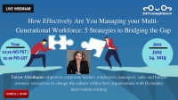 How Effectively Are You Managing your Multi-Generational Workforce: 5 Strategies to Bridging the Gap