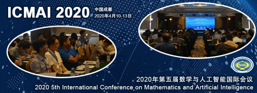 2020 5th International Conference on Mathematics and Artificial Intelligence (ICMAI 2020), Chengdu, Sichuan, China
