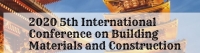 2020 5th International Conference on Building Materials and Construction (ICBMC 2020)