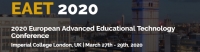 2020 European Advanced Educational Technology Conference (EAET 2020)