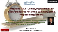Wage and Hour - Complying with the Fair Labor Standards Act with a Summary of the Proposed Regulations