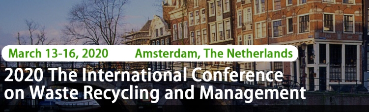 2020 International Conference on Waste Recycling and Management (ICWRM 2020), Amsterdam, Noord-Holland, Netherlands