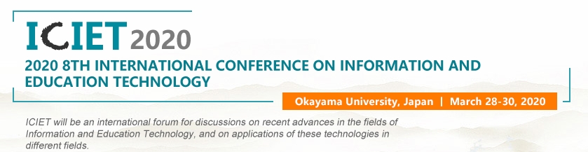 2020 8th International Conference on Information and Education Technology (ICIET 2020), Okayama, Kanto, Japan