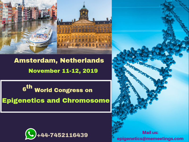 6th World Congress on Epigenetics and Chromosome, Amsterdam, Netherlands, Netherlands