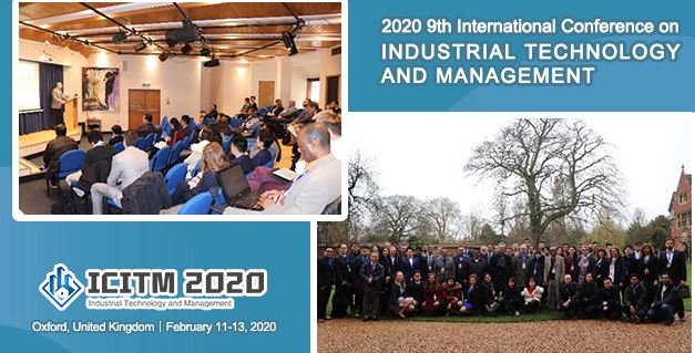2020 9th International Conference on Industrial Technology and Management (ICITM 2020), Oxford, Oxfordshire, United Kingdom