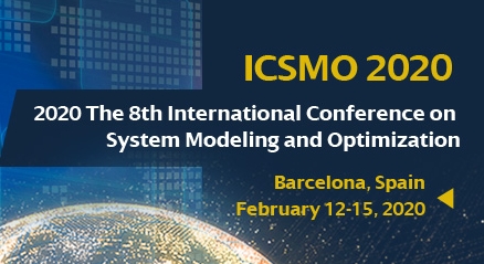 2020 The 8th International Conference on System Modeling and Optimization (ICSMO 2020), Barcelona, Cataluna, Spain