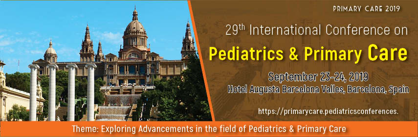 29th International Conference on Pediatrics & Primary Care, Barcelona, Spain