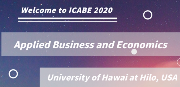 2020 The 2nd International Conference on Applied Business and Economics (ICABE 2020), Hawaii, United States