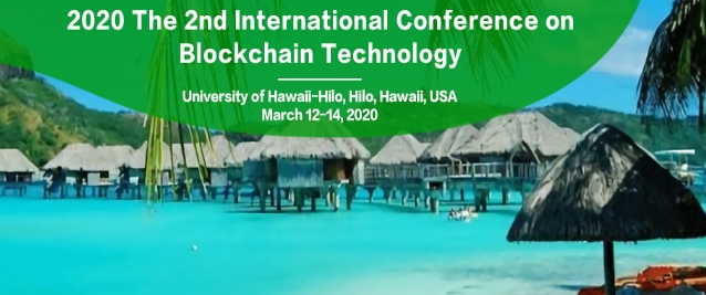 2020 The 2nd International Conference on Blockchain Technology (ICBCT 2020), Hawaii, United States