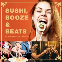 Sushi, Booze, and Beats