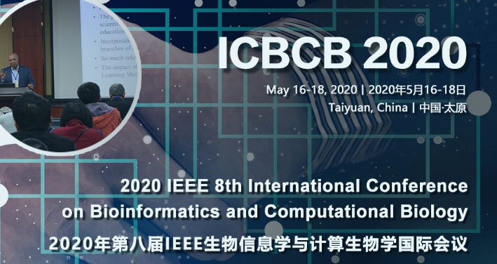 2020 IEEE 8th International Conference on Bioinformatics and Computational Biology (ICBCB 2020), Taiyuan, Shanxi, China