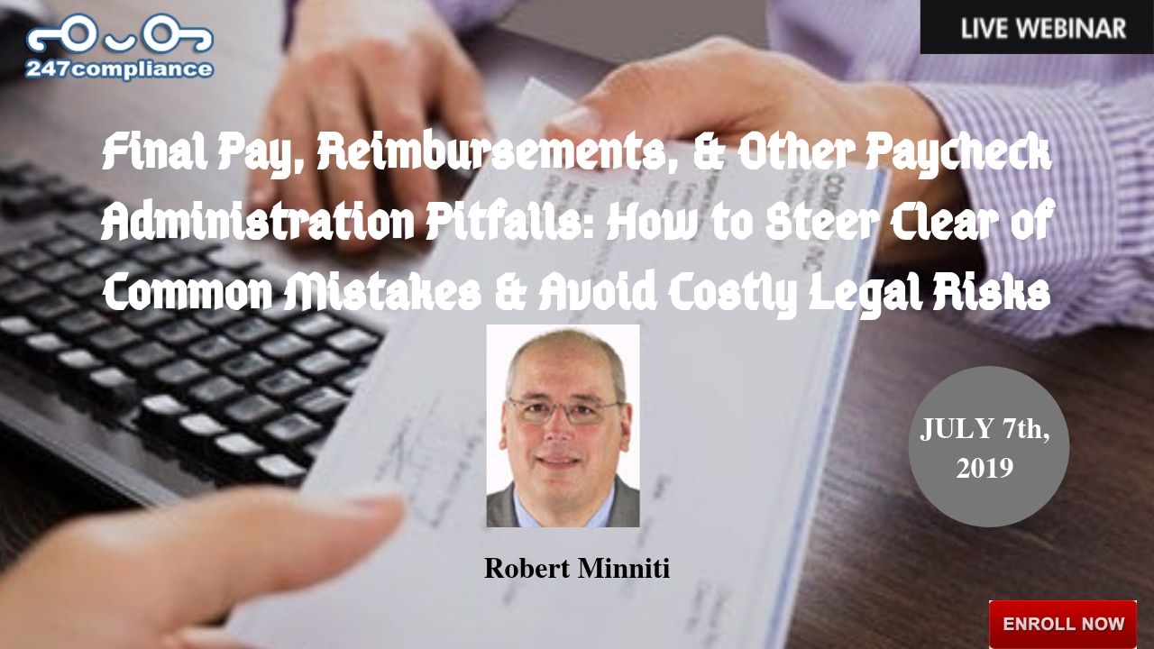 Final Pay, Reimbursements, & Other Paycheck Administration Pitfalls: How to Steer Clear of Common Mistakes & Avoid Costly Legal Risks, Newark, Delaware, United States