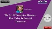 The Art Of Succession Planning: Plan Today To Succeed Tomorrow