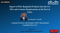 Import of FDA Regulated Products into the US: FDA and Customs Requirements at the Port of Entry
