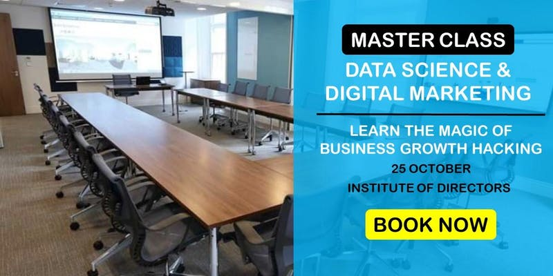 Data Science & Digital Marketing: Business Growth Master Class | Morning, London, United Kingdom