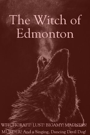 Witch of Edmonton: Presented by REV Theatre, Philadelphia, Pennsylvania, United States