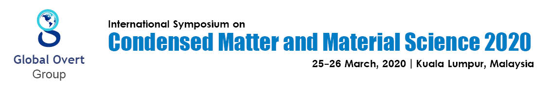 International Symposium on Condensed Matter & Material Science, Kuala Lumpur, Malaysia,Kuala Lumpur,Malaysia