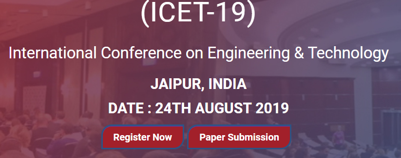 International Conference on Engineering & Technology (ICET-19), Jaipur, Rajasthan, India