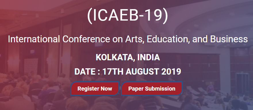 International Conference on Arts, Education, and Business  (ICAEB-19), Kolkata, West Bengal, India