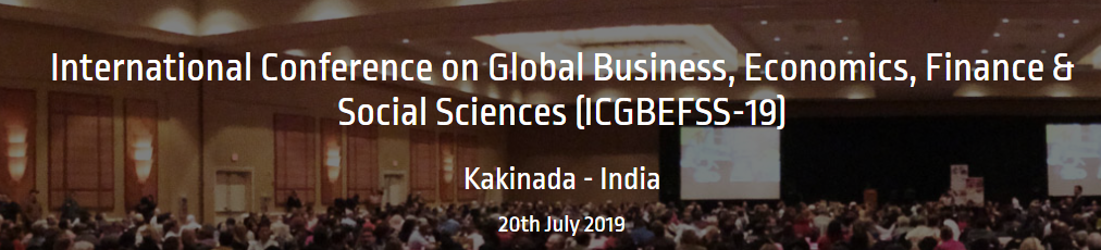 International Conference on Global Business, Economics, Finance & Social Sciences (ICGBEFSS-19), Kakinada, Andhra Pradesh, India