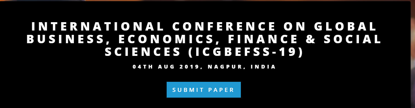 International Conference on Global Business, Economics, Finance & Social Sciences (ICGBEFSS-19), Nagpur, Maharashtra, India