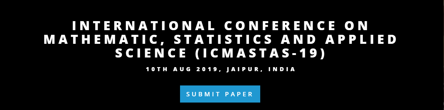 International Conference on Mathematic, Statistics and Applied Science (ICMASTAS-19), Jaipur, Rajasthan, India