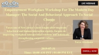 Empowerment Workplace Workshop For The Modern Day Manager: The Social And Behavioral Approach To Social Change