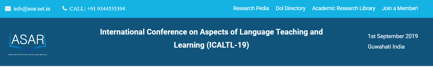 International Conference on Aspects of Language Teaching and Learning (ICALTL-19), Guwahati, Assam, India
