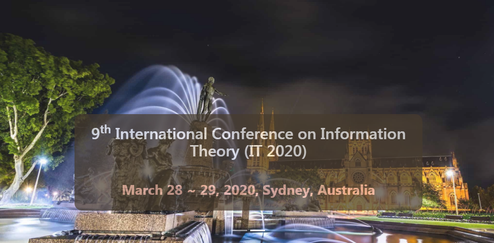 9th International Conference on Information Theory (IT 2020), Sydney, Australia,New South Wales,Australia