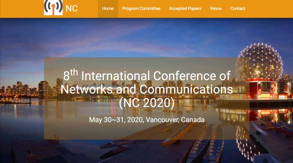 8th International Conference of Networks and Communications  (NC 2020), Vancouver, Canada,British Columbia,Canada