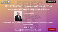 FFIEC BSA/AML Examination Manual: What Compliance Officers Really Need to Know?