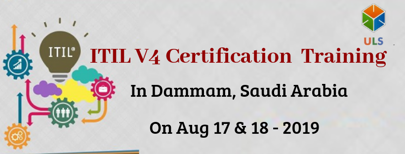 ITIL V4 Foundation Certification Training Course in Dammam, Saudi Arabia | ITIL training in Dammam, Dammam, Saudi Arabia