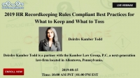 2019 HR Recordkeeping Rules Compliant Best Practices for What to Keep and What to Toss